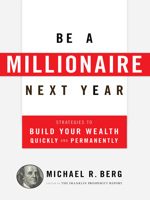Title details for Be a Millionaire Next Year by Michael R. Berg - Available